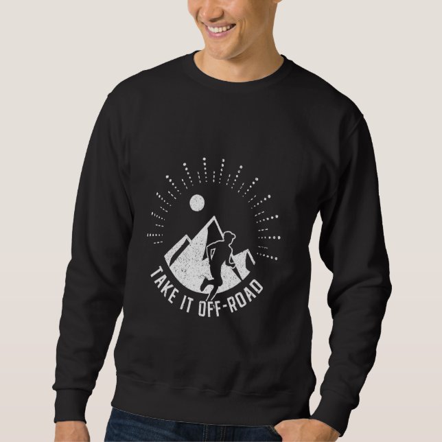 Trail Running Ultra Run Take It Offroad Sweatshirt (Front)