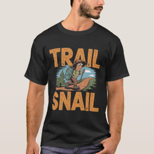 Trail Snail - Funny Hiker Pun Hiking Quote T-Shirt