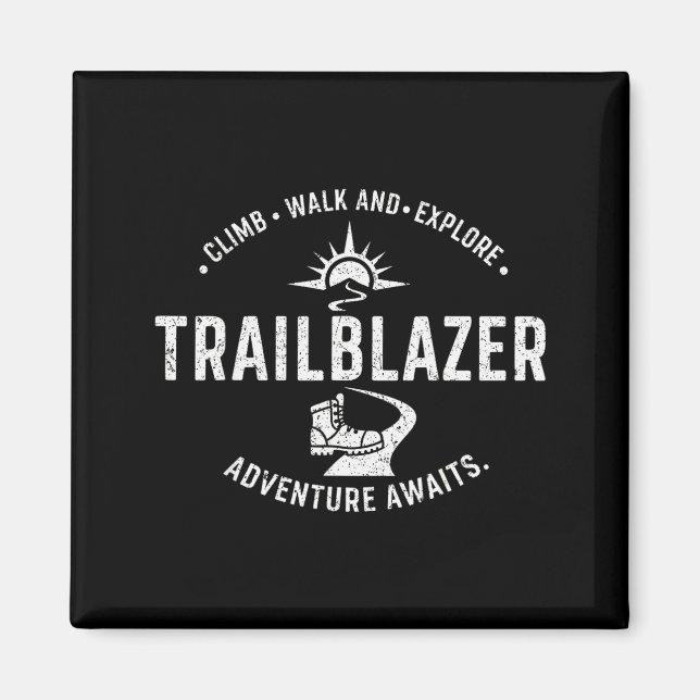 Trailblazer Adventure Awaits Hiking Climb Explore  Magnet (Front)