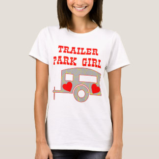 Trailer Park Girl T-Shirt