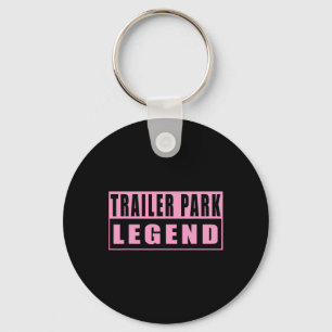 Trailer Park Legend Funny 1 Key Ring