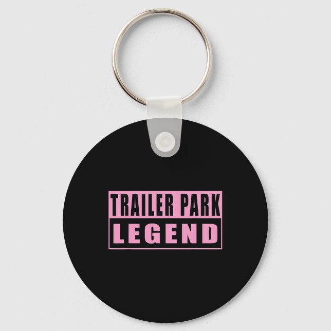 Trailer Park Legend Funny 1  Key Ring (Front)