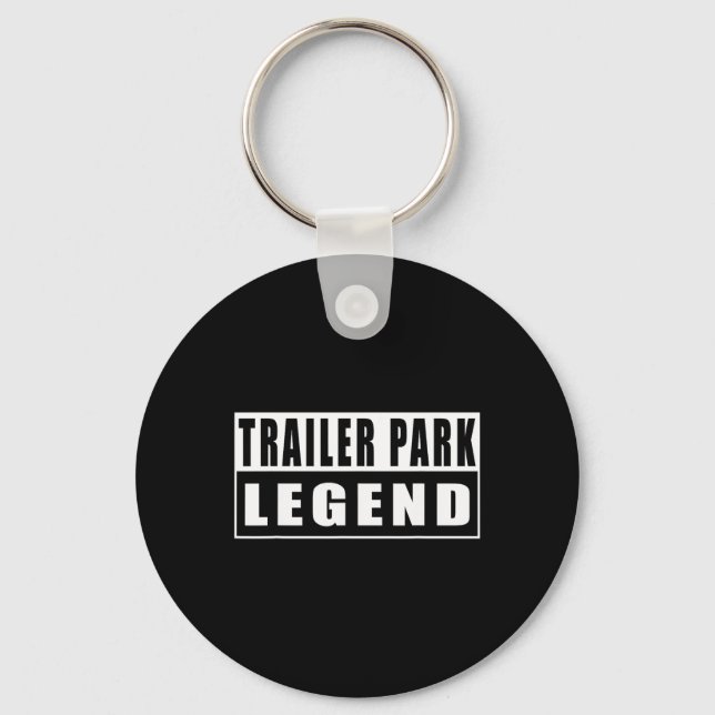 Trailer Park Legend Funny 2  Key Ring (Front)