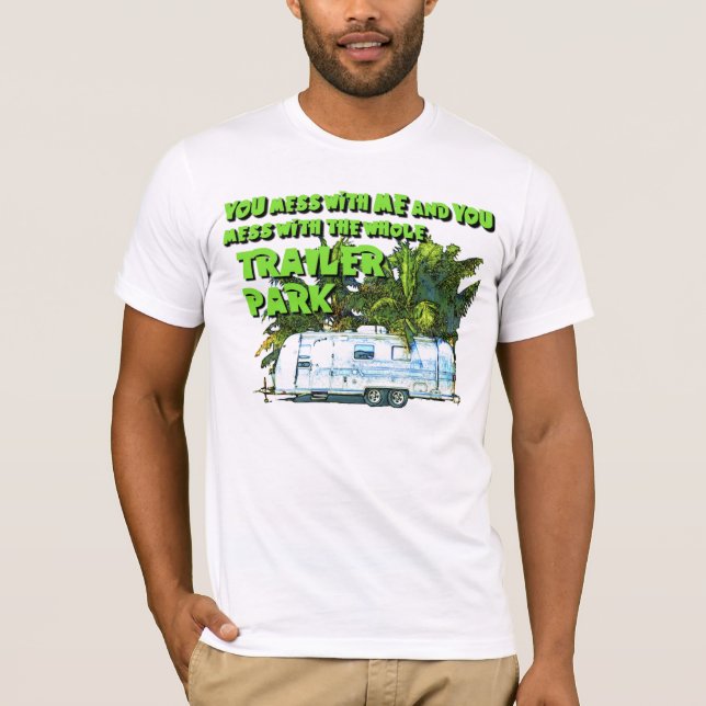 TRAILER PARK MESSAGE T-Shirt (Front)