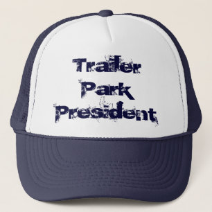 Trailer Park President Hat