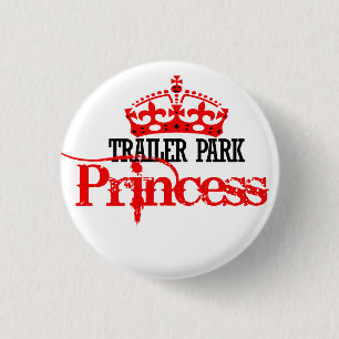 Trailer Park Princess 3 Cm Round Badge