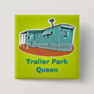 Trailer Park Queen Button (customisable)