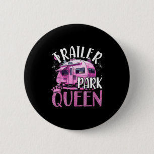 Trailer Park Queen Funny Camping Pink Trailer Cara 6 Cm Round Badge