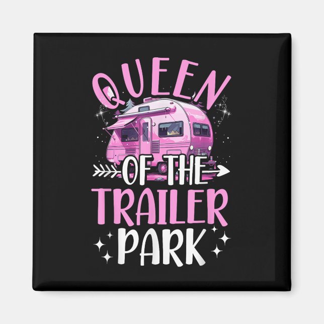 Trailer Park Queen Funny Camping Pink Trailer Cara Magnet (Front)