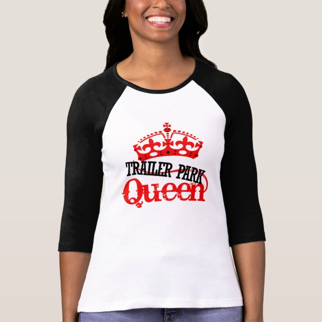 Trailer Park QUEEN T-Shirt (Front)