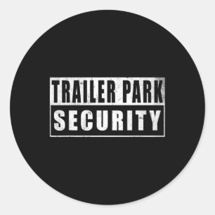 Trailer Park Security Funny Vintage Classic Round Sticker