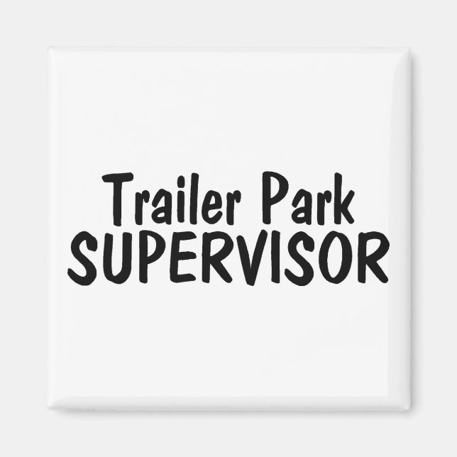 Trailer Park Supervisor Magnet (Front)