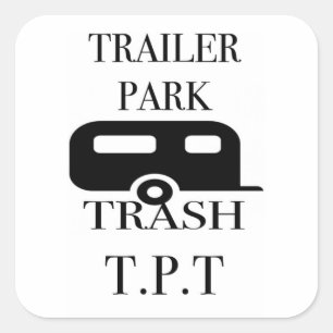 Trailer Park Trash Square Sticker