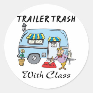 trailer park trash with class classic round sticker