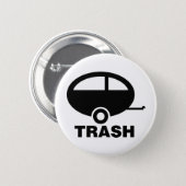 Trailer Trash ~ RV Travel Camping 6 Cm Round Badge (Front & Back)