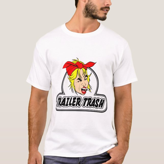 Trailer Trash T-Shirt (Front)