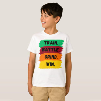 Train, Battle, Grind, Win motivational slogan T-Shirt