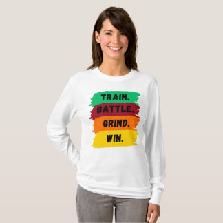 Train, Battle, Grind, Win motivational slogan T-Shirt