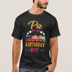 Train Bday Party Railroad Pa Of The Birthday Boy T T-Shirt