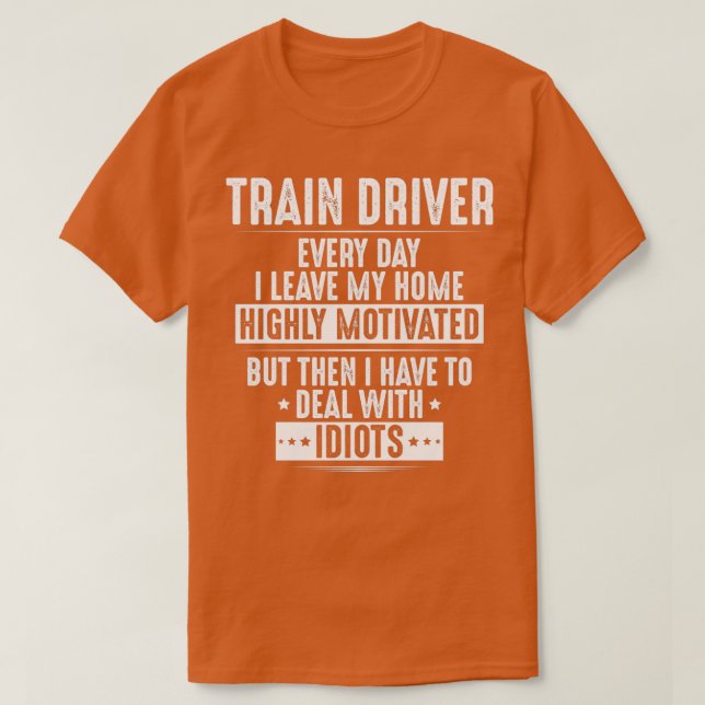 Train Driver Locomotive Engineer GiftPresent 1 T-Shirt (Design Front)