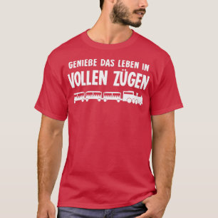 Train Driver Railroad Funny Saying T-Shirt