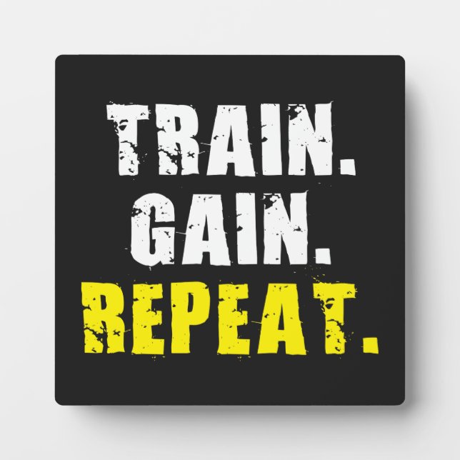 TRAIN, GAIN, REPEAT - Gym Workout Motivational Plaque (Front)
