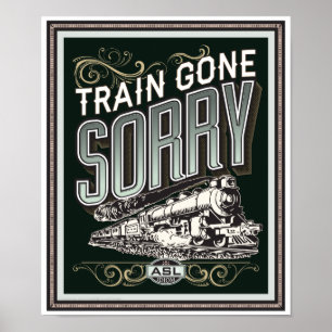 Train gone sorry. an ASL idiom vintage poster