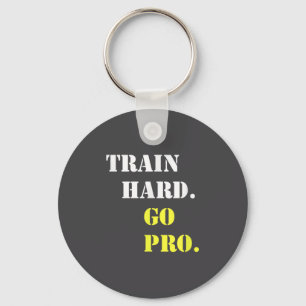 Train Hard And Go Pro - Training - Srt - Gym - Mot Key Ring