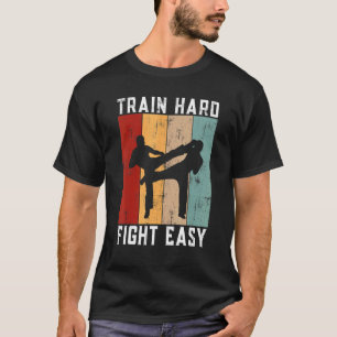 Train Hard Fight Easy Kickboxing T-Shirt