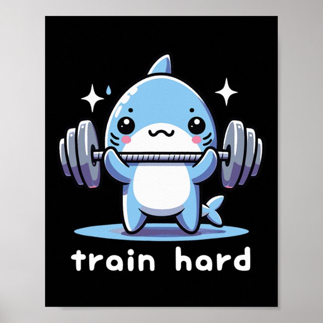 Train Hard Funny Shark Lifting Weights Dumbbells G Poster (Front)