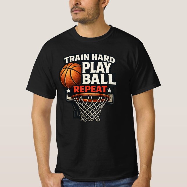 Train Hard Play Ball Repeat Basketball T-Shirt | S (Front)