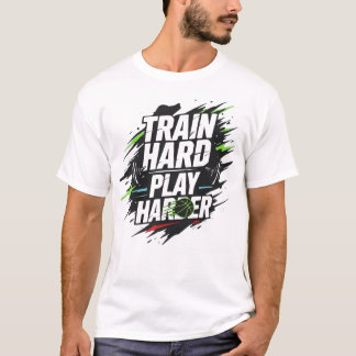 Train Hard Play Harder Basketball T-Shirt