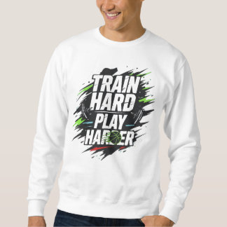 Train Hard Play Harder Basketball T-Shirt – Motiva Sweatshirt
