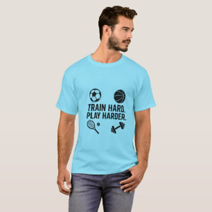  Train Hard Play Harder Sports Tee
