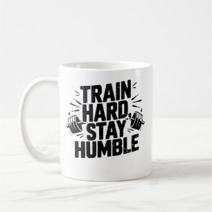 Train Hard Stay Humble Gym Mindset Motivation Art Coffee Mug