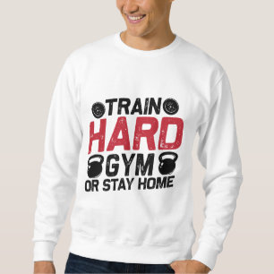 Train Hard Sweatshirt