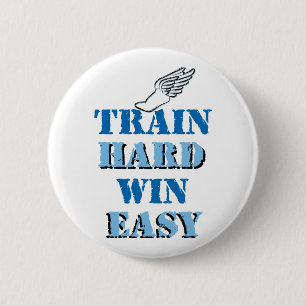 Train hard Win Easy - Track and Field 6 Cm Round Badge
