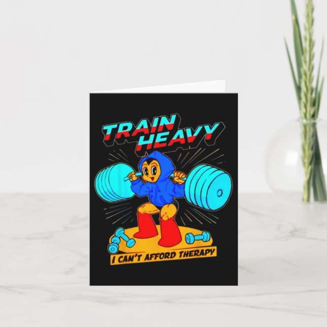 Train Heavy I Cant Afford Therapy  Card (Front)