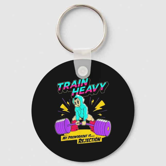 Train Heavy My Pre-workout Is Rejection Gym Bodybu Key Ring (Front)