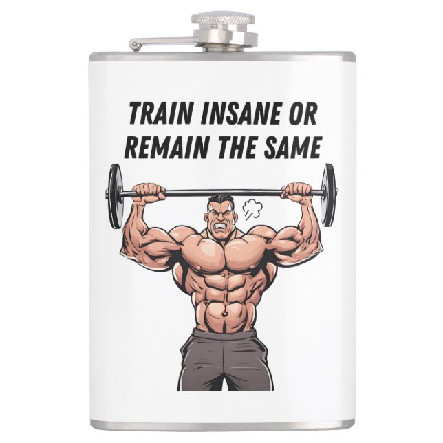 Train Insane Or Remain The Same Hip Flask (Front)