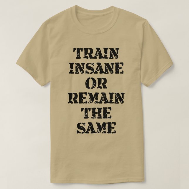 Train Insane T-Shirt (Design Front)