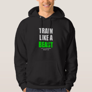 Train like a Beast Gym Fitness Workout Bodybuildin Hoodie