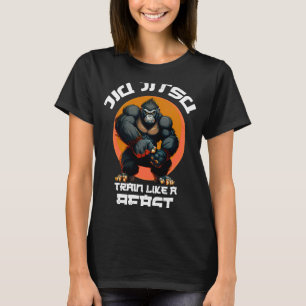 Train like a Beast Jiu Jitsu Gorilla BJJ Grappling T-Shirt