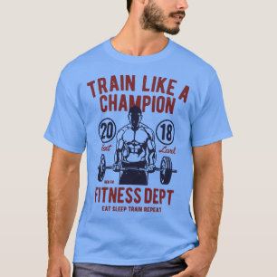 Train Like A Champion T-Shirt