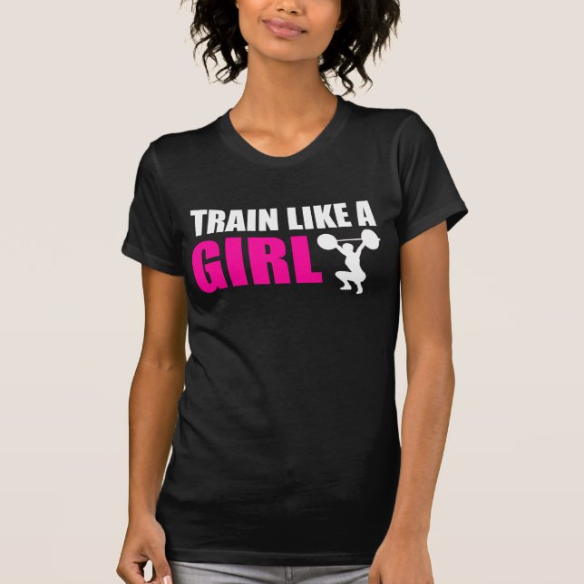 Train Like a Girl T-Shirt (Front)