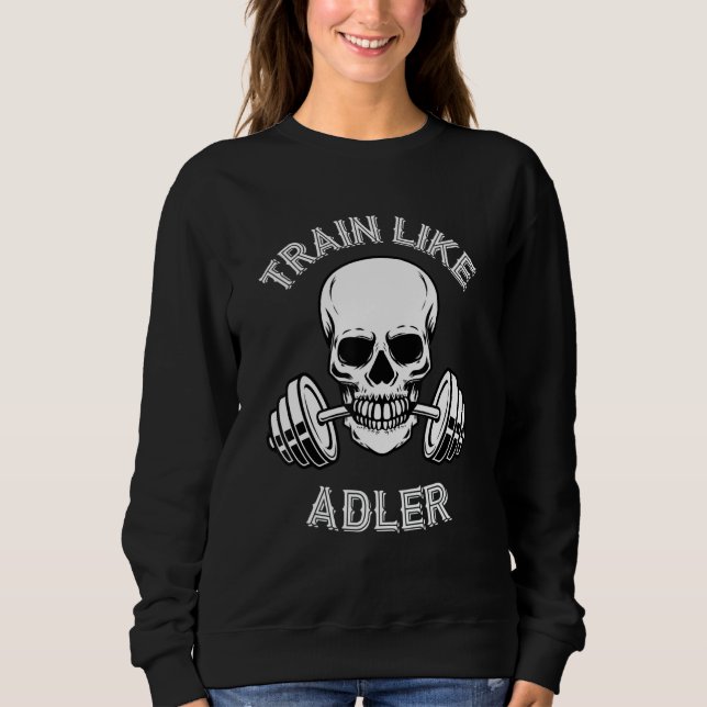 Train Like Adler Wod Games Workout Fitness Barbell Sweatshirt (Front)
