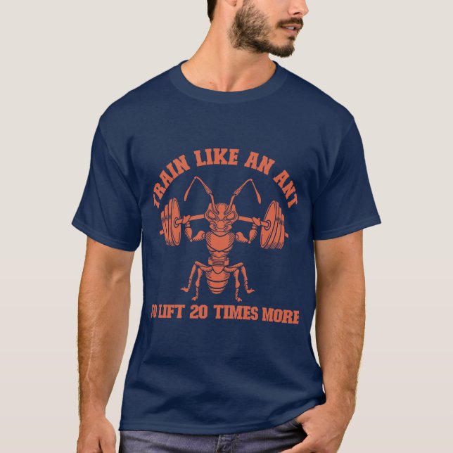 Train like an Ant (Mono) T-Shirt (Front)