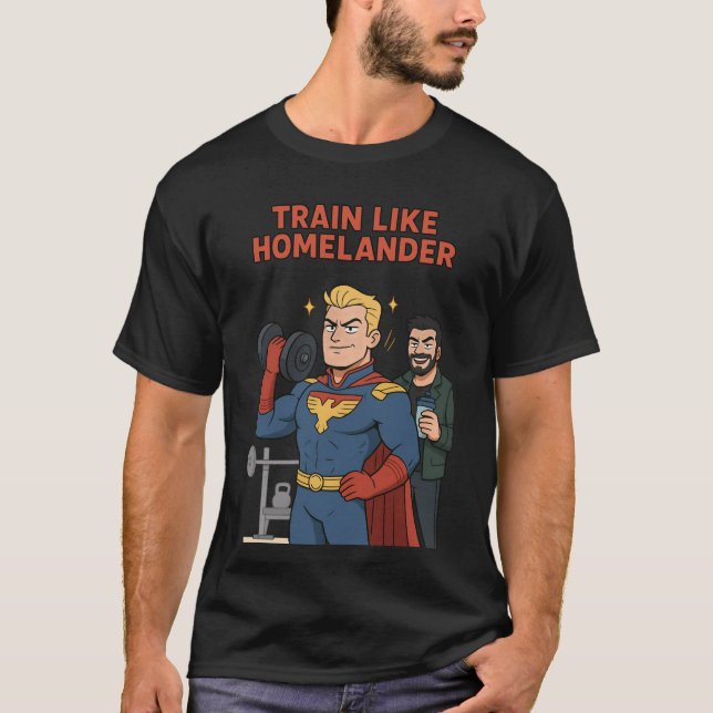 Train Like Homelander | Funny Superhero Gym Cartoo T-Shirt (Front)
