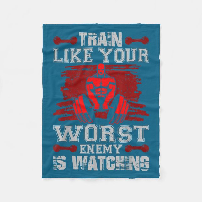 Train Like Your Worst Enemy Is Watching Fitness Mo Fleece Blanket (Front)