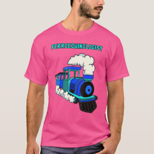 Train Rail Transport Freight Railway Ferroequinolo T-Shirt